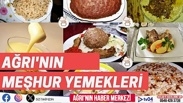 Ağrı'nın yöresel yemek listesi nedir?