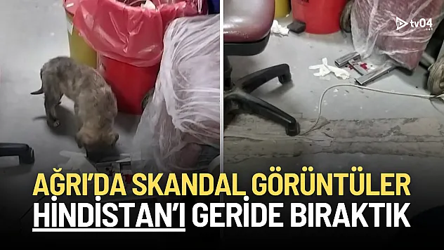 Ağrı Sağlığında Hijyen Skandalı!
