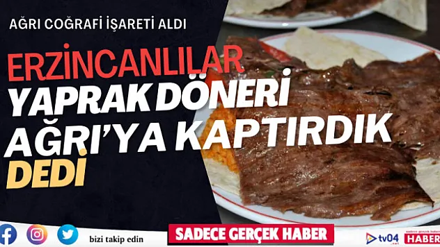 Ağrı yaprak döneri coğrafi işaret tescili aldı