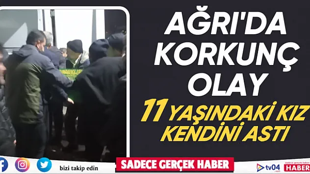 Ağrı'da 11 yaşındaki kız çocuğu intihar etti. Tandırlıkta asılı halde bulundu