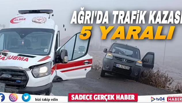 Ağrı'da 5 trafik kazası: 5 yaralı