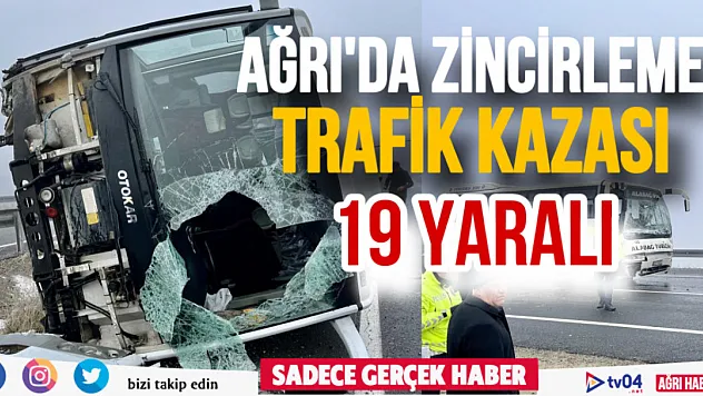Ağrı'da 7 aracın karıştığı kazada: 19 kişi yaralandı