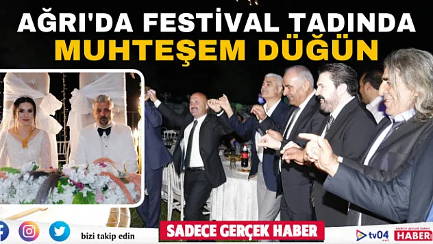 Ağrı'da festival tadında muhteşem düğün