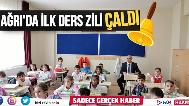 Ağrı'da ilk ders zili çaldı