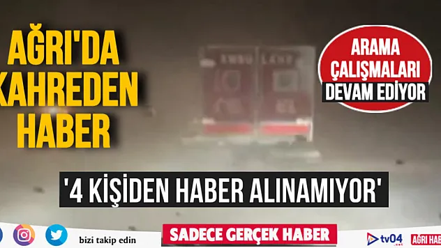 Ağrı'da kepçe operatörü ve 3 kişi fırtınada kayboldu
