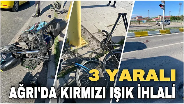 Ağrı'da kırmızı ışık ihlali yapan motosiklet sürücüsü bisiklete çarptı: 3 yaralı