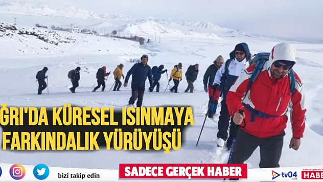 Ağrı'da küresel ısınmaya farkındalık yürüyüşü