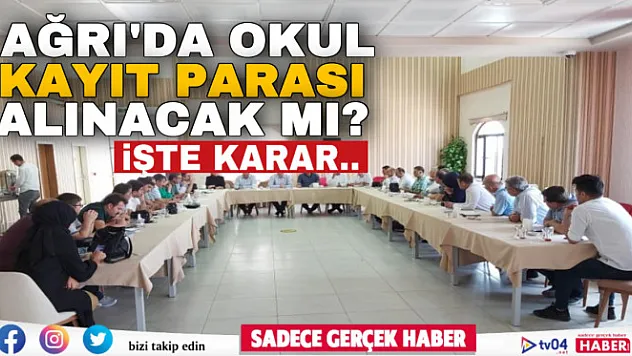 Ağrı'da okul kayıtlarında velilerden kayıt parası alınacak mı?