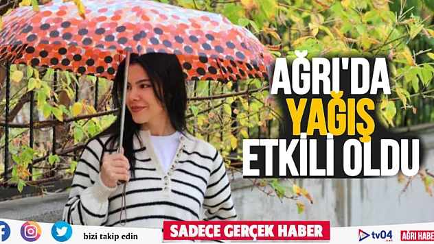 Ağrı'da sağanak yağış vatandaşları zor durumda bıraktı