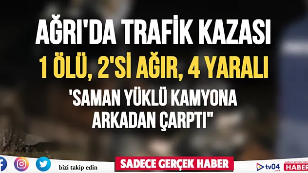 Ağrı'da trafik kazası: 1 çocuk öldü, 2'si ağır, 4 yaralı