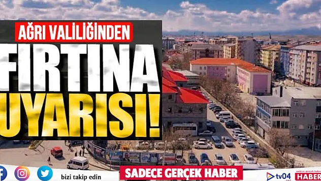 Ağrılılar bu habere dikkat! Kuvvetli rüzgar ve fırtına geliyor
