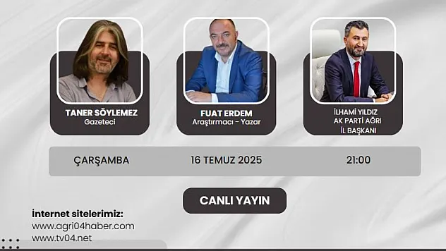 AK Parti Ağrı İl Başkanı İlhami Yıldız, TV04 ve Ağrı 04 Haber Ortak Yayınında Bu Akşam Canlı Yayın Konuğu Oluyor