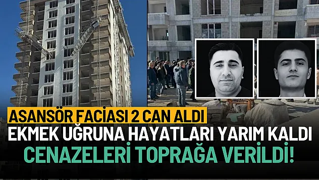 Ankara'da yaşamını kaybeden 2 inşaat işçisi toprağa verildi