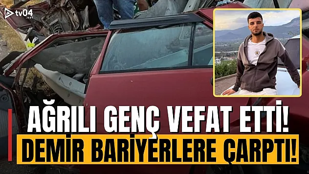 Arabası ile demir bariyerlere çarpan Ağrılı genç hayatını kaybetti!