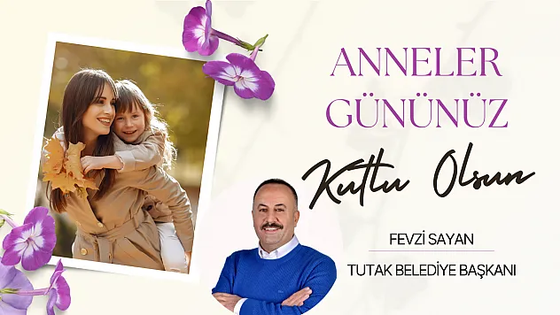 Başkan Fevzi Sayan'dan Anneler Günü Mesajı