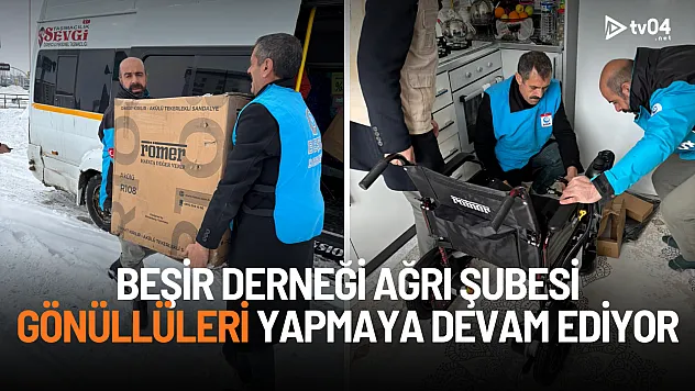 Beşir Derneği Ağrı Şubesi'nden engelleri aşan destek