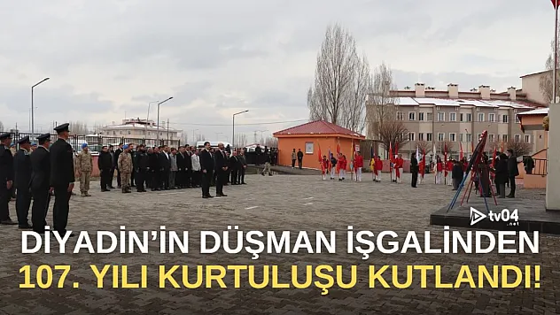 Diyadin'in Düşman İşgalinden Kurtuluşunun 107. Yıl Dönümü Kutlandı