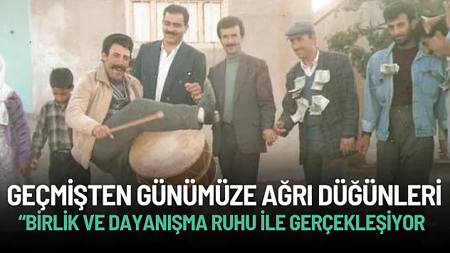 Geçmişten Günümüze Ağrı Düğünleri
