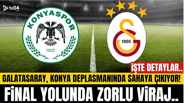 Konyaspor - Galatasaray maçı saat kaçta? Hangi kanalda?