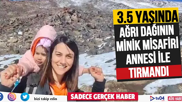 Minik Nisa annesiyle birlikte Ağrı Dağı zirvesine çıktı
