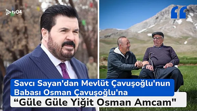 Savcı Sayan: 'Osman Çavuşoğlu Amcam, Geleneğin ve Edebın Abidesiydi'