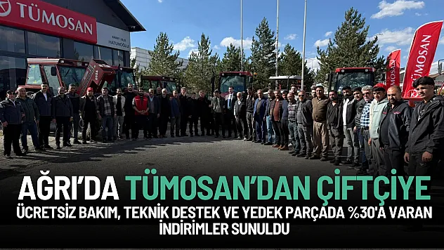 TÜMOSAN Geleneksel Traktör Bakım Günleri Ağrı'da Yeniden Başladı!