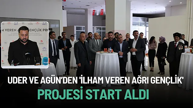 UDER ve AGÜN'den 'İlham Veren Ağrı Gençlik' Projesi Start Aldı