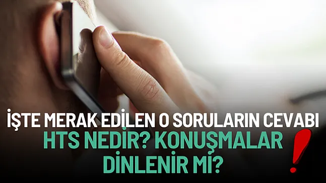 HTS Kaydı Nedir? Kimle, Nerede Görüştüğünüzün Sırrı
