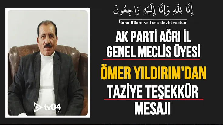 AK Parti İl Genel Meclis Üyesi Ömer Yıldırım’dan Taziye Teşekkürü