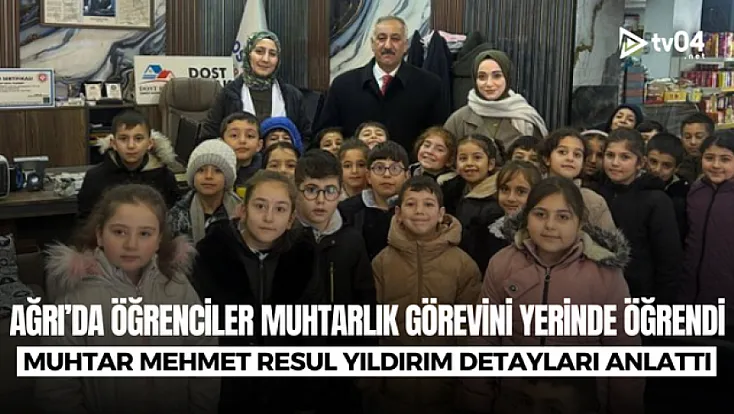 Ağrı’da öğrenciler muhtarlık görevini yerinde öğrendi