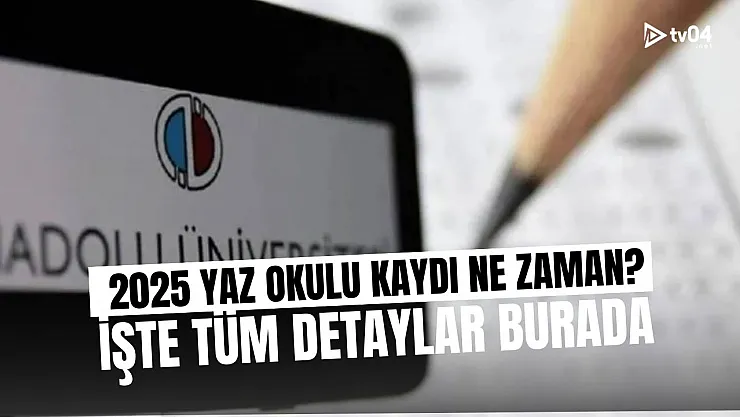 2025 AÖF Yaz Okulu Kayıtları Başlıyor: Tarihler, Ücretler ve Tüm Detaylar