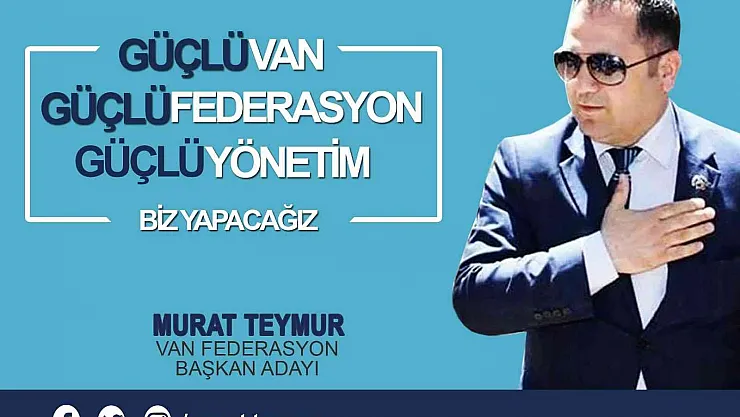 İşadamı Murat Teymur VANFED başkanlığına adaylığını açıkladı
