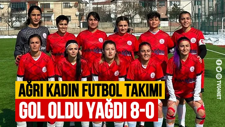 Ağrı ASP Kadın Futbol Takımı, Erzincan'ı 8-0 Mağlup Etti