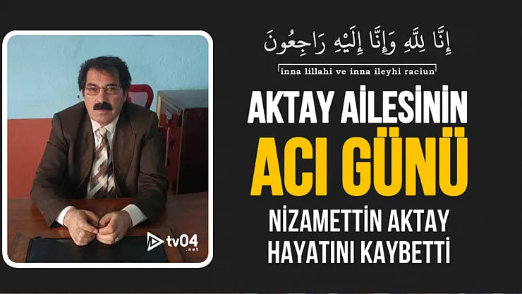 Ağrı Belediyesi Eski Zabıta Amiri Nizamettin Aktay Hayatını Kaybetti