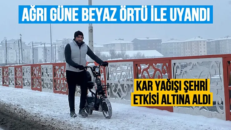 Ağrı Beyazlara Büründü: Kar Yağışı Günlük Hayatı Etkiledi