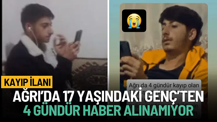 Ağrı'da 17 Yaşındaki Polat Aktaş'tan 4 Gündür Haber Alınamıyor