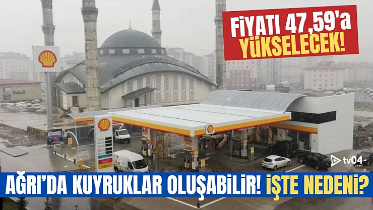 Ağrı'da Benzine Zam Geliyor: Fiyat 47,59 TL'yi Aşacak