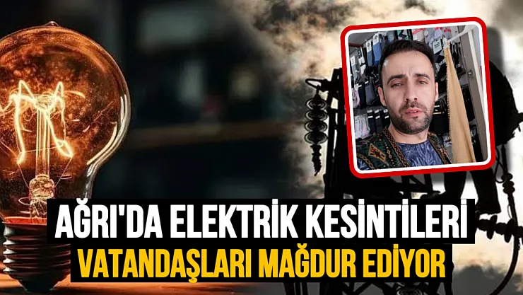 Ağrı'da Elektrik Kesintileri Esnafı Zor Durumda Bırakıyor