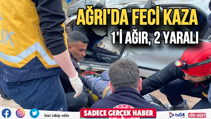 Ağrı'da feci trafik kazası: 1'i ağır, 2 yaralı