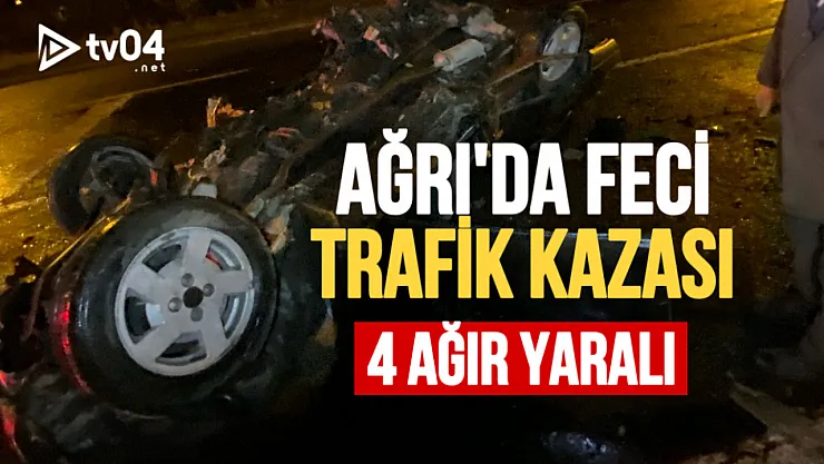 Ağrı'da Feci Trafik Kazası: 4 Kişi Ağır Yaralandı