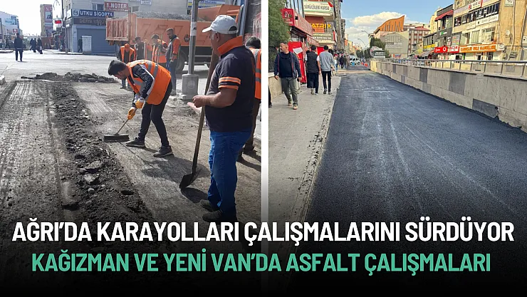 Ağrı'da Kağızman ve Yeni Van Caddesinde Asfalt Onarım Çalışmaları Başladı