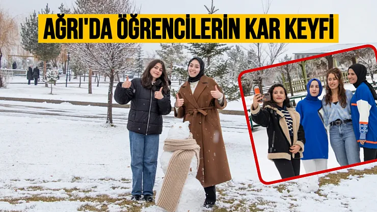 Ağrı'da Kar Keyfi: Üniversite Kampüsünde Öğrenciler Karın Tadını Çıkardı