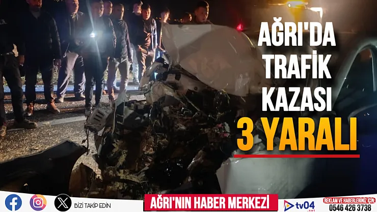 Ağrı'da meydana gelen trafik kazasında 1'i ağır, 3 kişi yaralandı