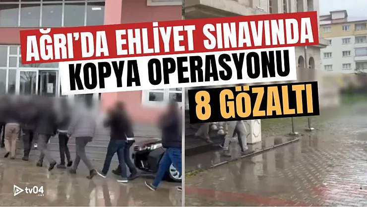 Ağrı'da Motorlu Taşıtlar Sınavında Kopya Düzeneği Operasyonu: 8 Gözaltı
