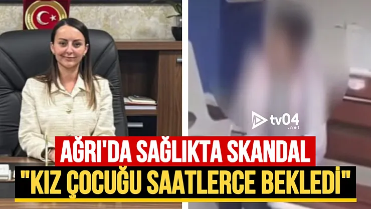 Ağrı'da Sağlıkta Skandal: İç Kanama Geçiren Kız Çocuğu Tedavi Edilmeden Erzurum'a Sevk Edildi