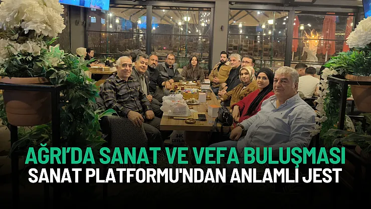 Ağrı'da Sanat ve Vefa Buluşması: Ağrı Sanat Platformu'ndan Öğretmenlerine Anlamlı Jest