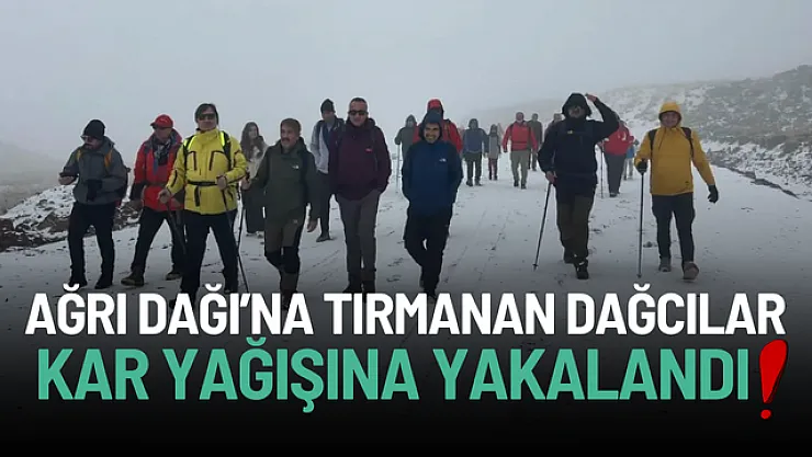 Ağrı Dağı'nda 16 Kasım Zirve Macerası: Dağcılar Kara Yakalandı