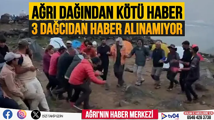 Ağrı Dağı zirvesine çıkan 3 kişiden haber alınamıyor