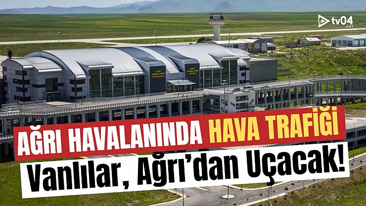 Ağrı havalanında uçak seferi artacak! Vanlılar, Ağrı'dan uçaçak..