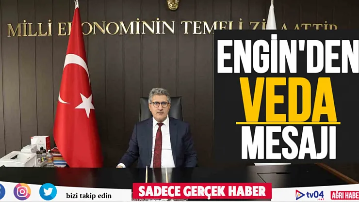 Ağrı Tarım ve Orman Müdürü Kenan Engin'den veda mesajı